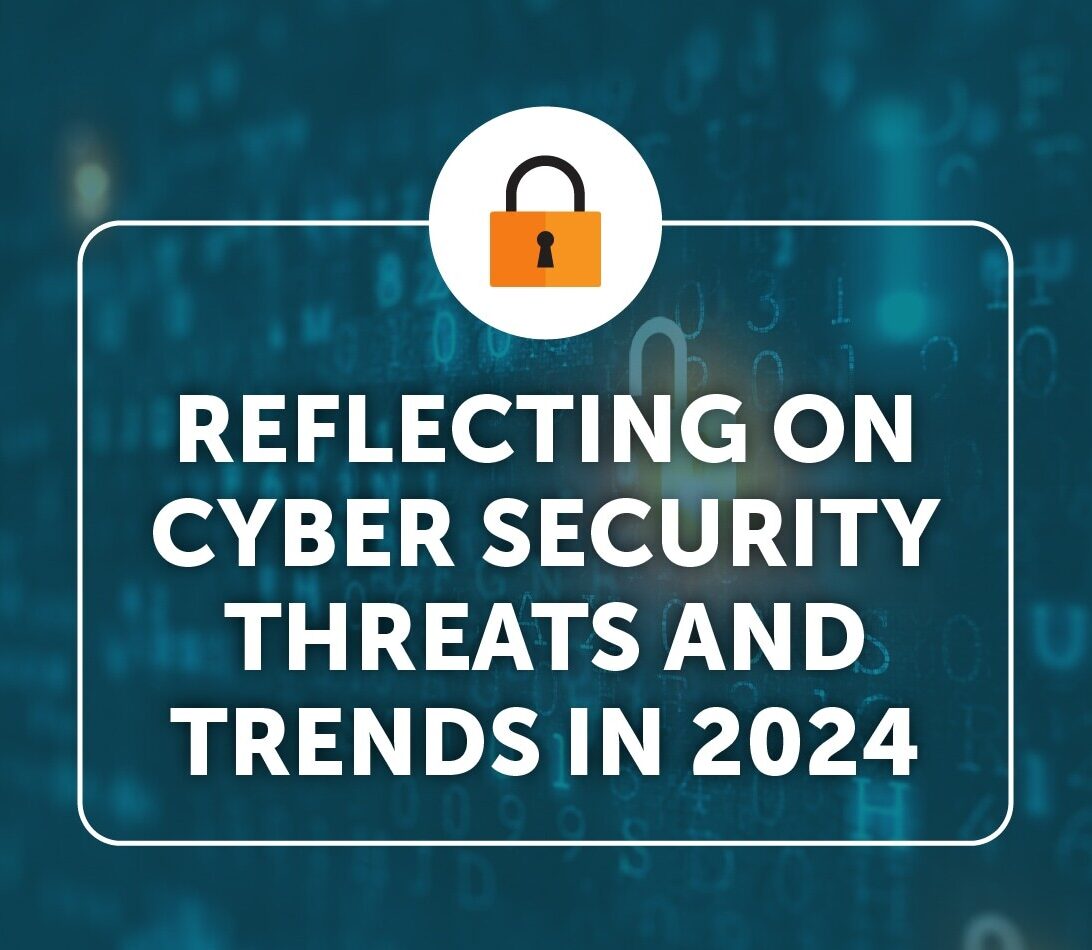 Reflecting on cyber security threats and trends in 2024